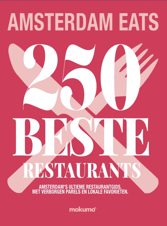 Amsterdam EATS: 250 Beste Restaurants