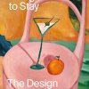 Designed to Stay: The Design Hotels™ Book