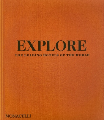 explore-the-leading-hotels-of-the-world1 Explore: The Leading Hotels of the World