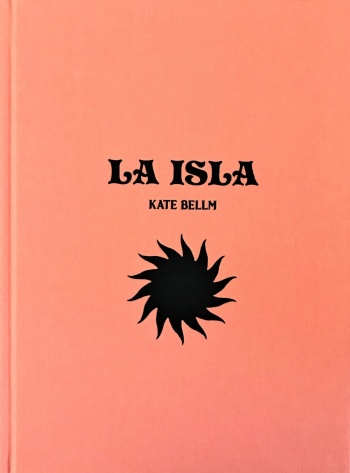 kate-bellm-la-isla-cover Kate Bellm: La Isla