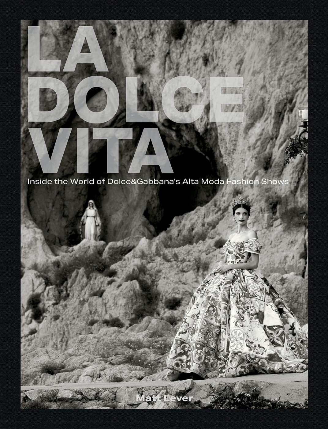La Dolce Vita: Inside the World of Dolce&Gabbana's Alta Moda Fashion Shows