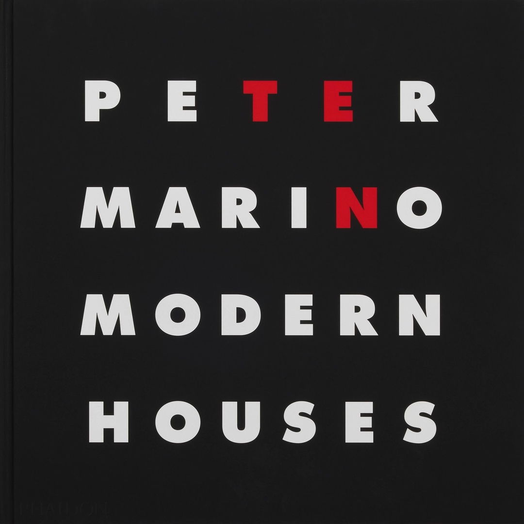 Peter Marino: Ten Modern Houses