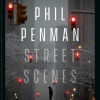 Phil Penman: Street Scenes