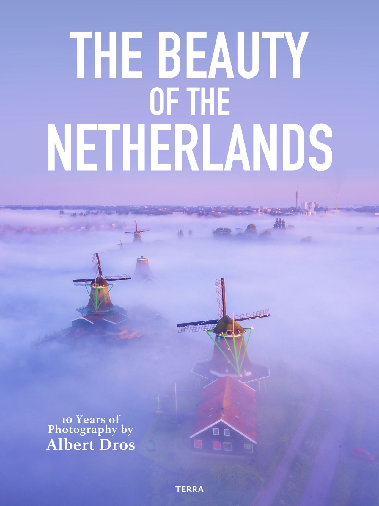 The Beauty of the Netherlands by Albert Dros