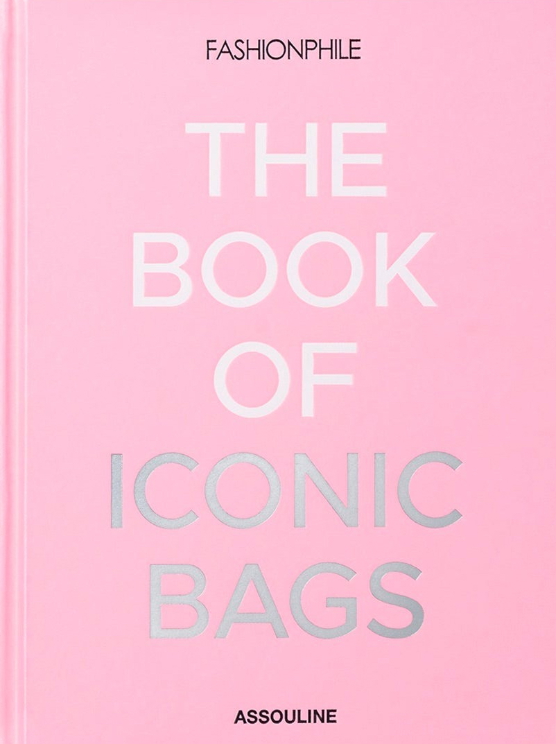 Fashionphile: The Book of Iconic Bags