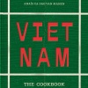 Vietnam: The Cookbook
